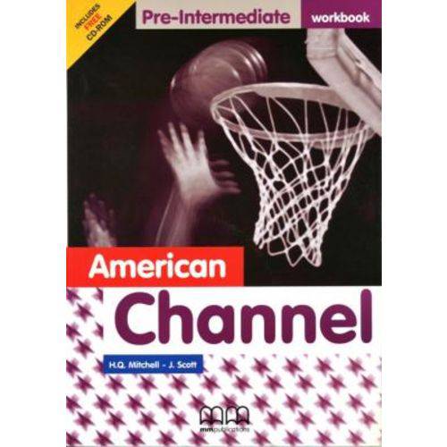 American Channel Pre-intermediate - Workbook Includes Free Cd-rom - Mm Publications