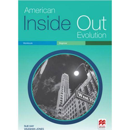 American Inside Out Evolution Beginner - Workbook - Macmillan - Elt