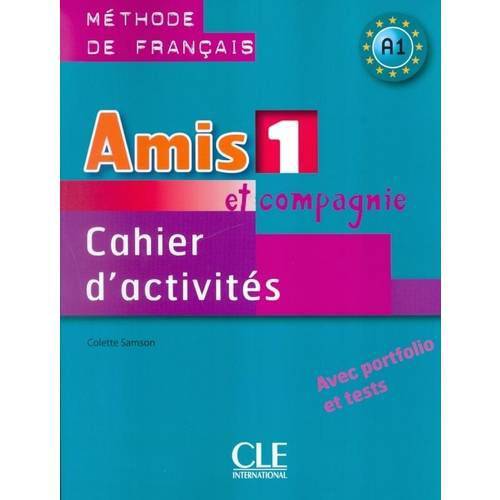 Amis Et Compagnie 1 - Cahier D´Activites