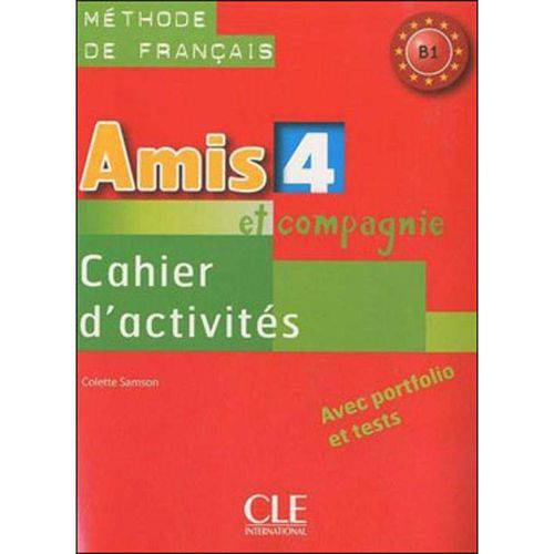 Amis Et Compagnie 4 - Cahier D' Activites - Cle International