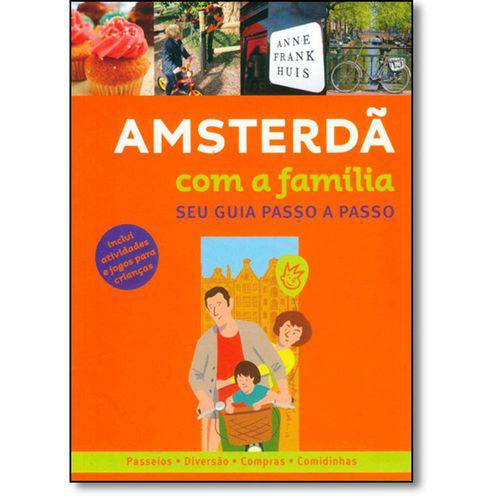 Amsterdã com a Família: Seu Guia Passo a Passo