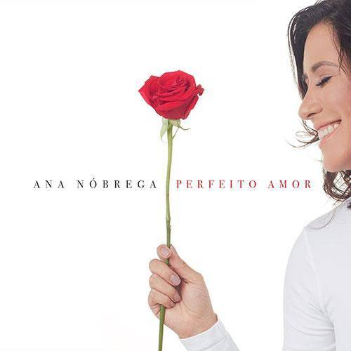 Ana Nóbrega - Perfeito Amor - CD