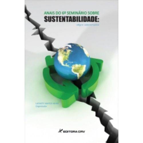 Anais do 6 Seminario Sobre Sustentabilidade - Crv
