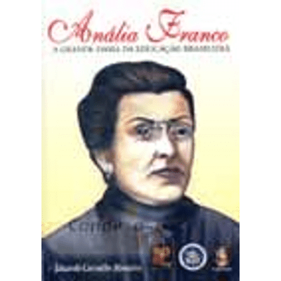 Anália Franco - a Grande Dama da Educação Brasileira