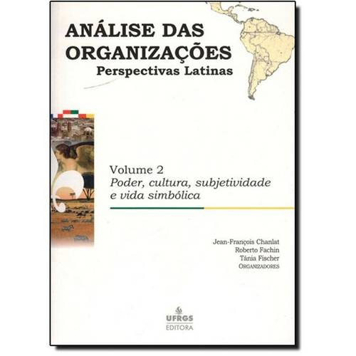 Analise das Organizacoes: Perspectivas Latinas - Vol 2