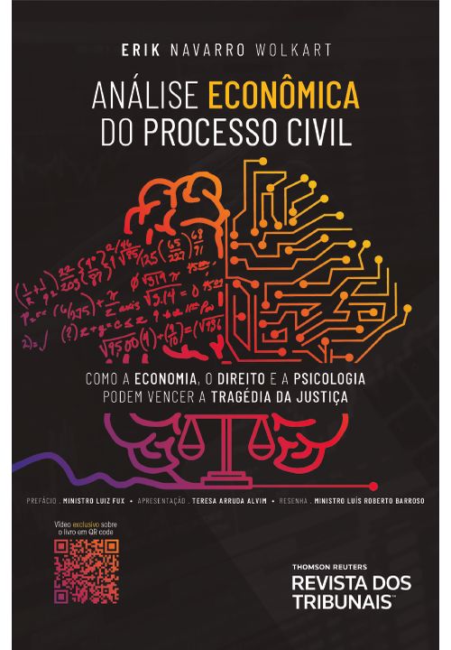 Análise Econômica do Processo Civil, Como a Economia, o Direito e a Psicologia Podem Vencer a Tragédia da Justiça