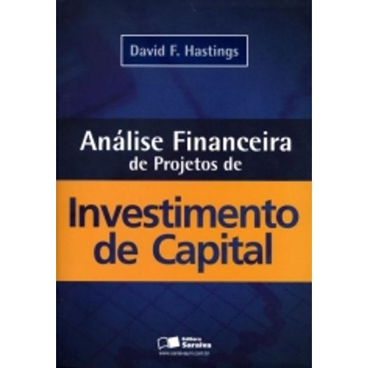 Analise Financeira de Projetos de Investimento de Capital - Saraiva