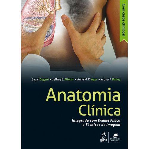 Anatomia Clínica - Integrada com Exame Físico e Técnicas de Imagem