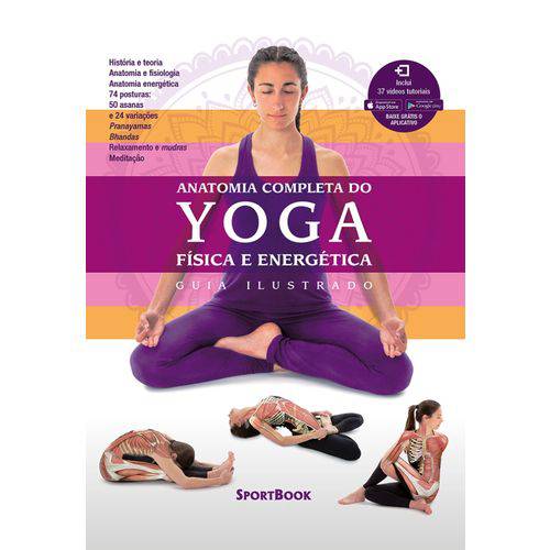 Anatomia Completa do Yoga Física e Energética: Guia Ilustrado