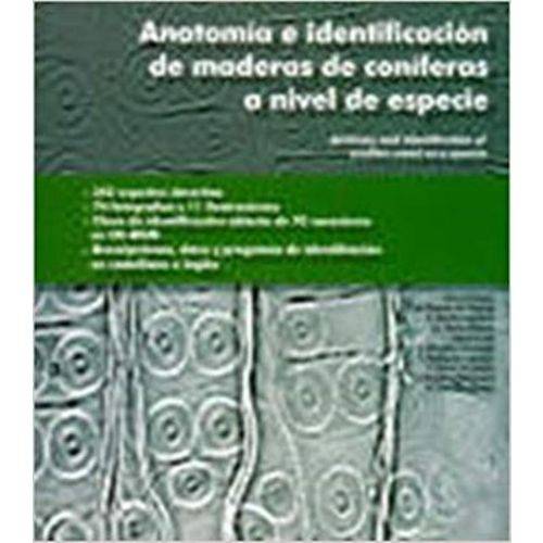 Anatomia e Identificacion de Maderas de Coniferas a Nivel de Especie - Mundi-prensa