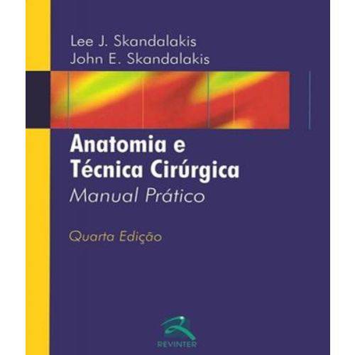 Anatomia e Tecnica Cirurgica - Manual Pratico - 04 Ed
