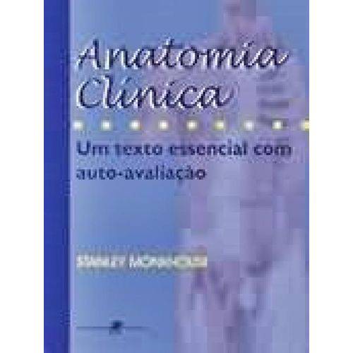 Anatonia Clinica - um Texto Essencial com Autoavaliacao - Guanabara Koogan