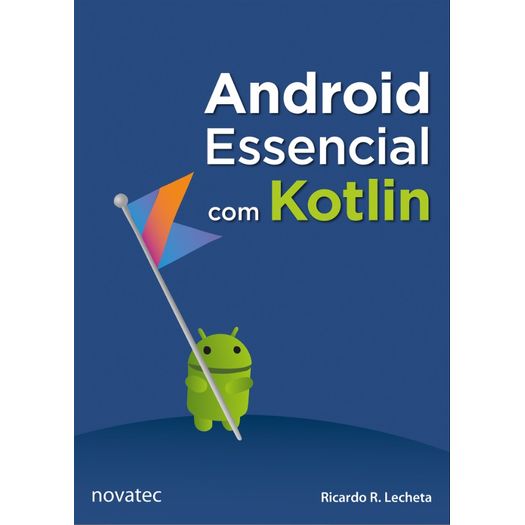 Android Essencial com Kotlin - Novatec - 1ed