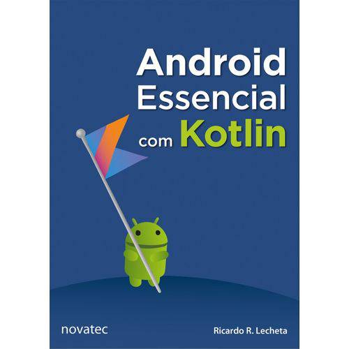 Android Essencial com Kotlin - Novatec