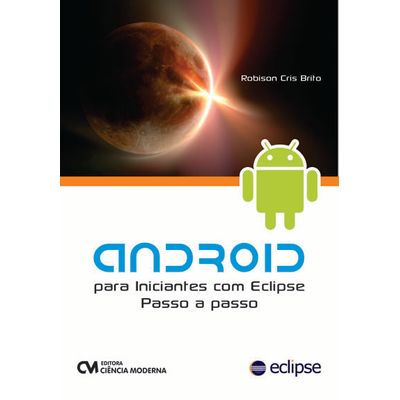 Android para Iniciantes com Eclipse Passo a Passo