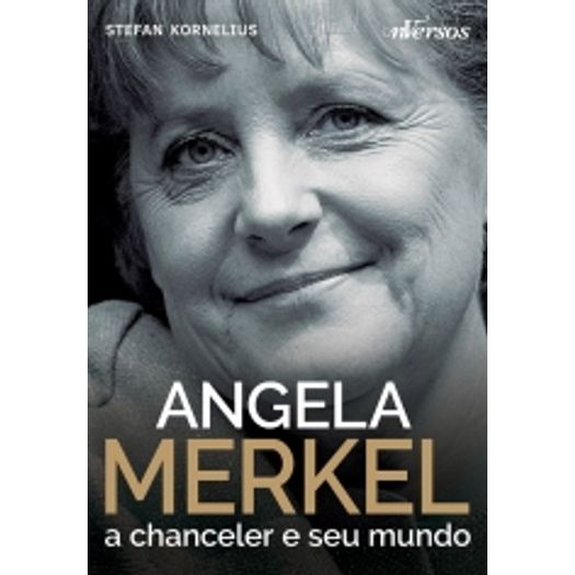 Angela Merkel - a Chanceler e Seu Mundo - Nversos