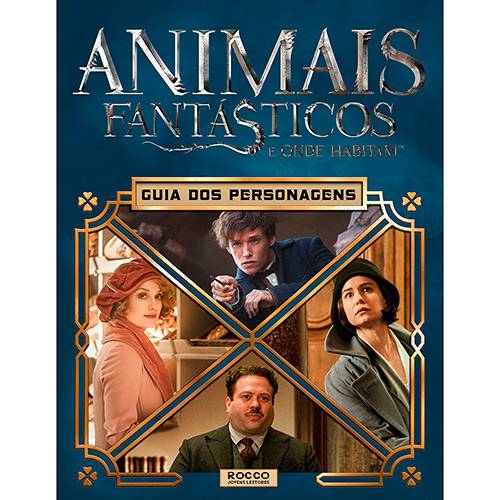 Animais Fantásticos e Onde Habitam : Guia dos Personagens - 1ª Ed.