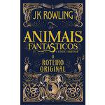 Animais Fantásticos e Onde Habitam - o Roteiro Original - 1ª Ed.
