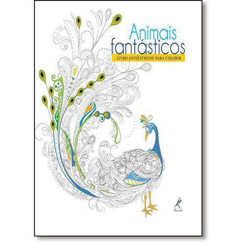 Animais Fantásticos: Livro Antiestresse para Colorir Manole 1ª Edição 2016 Equipe