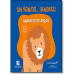 Animales de África - Colección Un Sonido... Animal!