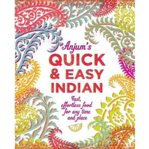 Anjum''s Quick & Easy Indian