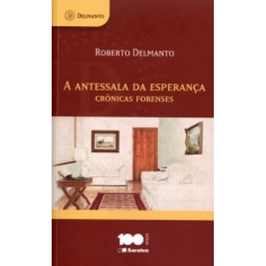 Antessala da Esperanca, a - Cronicas Forenses - Saraiva
