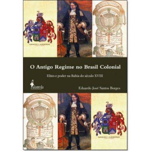 Antigo Regime no Brasil Colonial, o