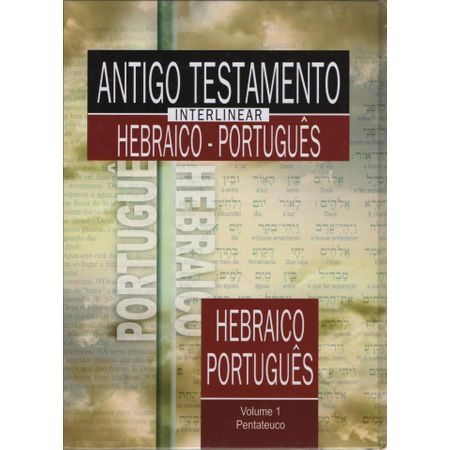 Antigo Testamento Interlinear Hebraico - Português Vol. 1