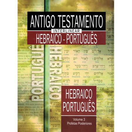 Antigo Testamento Interlinear Hebraico - Português Vol.3