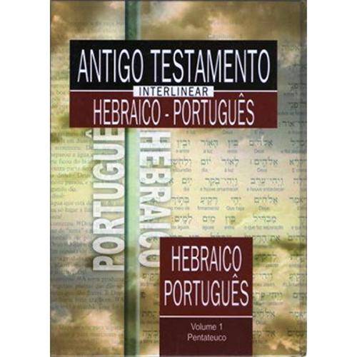 Antigo Testamento Interlinear - Vol 1 Pentateuco - Hebraico - Português