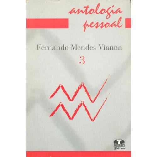 Antologia Pessoal. Fernando Mendes Vianna-vol.3