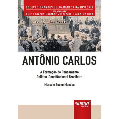 Antônio Carlos - a Formação do Pensamento Político-constitucional Brasileiro