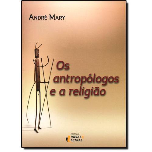 Antropólogos e a Religião, os