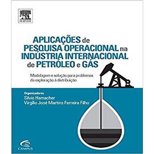 Aplicacoes de Pesquisa Operacional na Industria Internacional de Petroleo e Gas