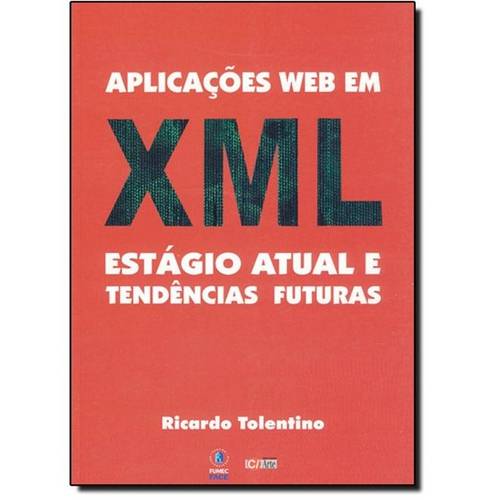 Aplicacoes Web em Xml: Estagio Atual e Tendencias Futuras