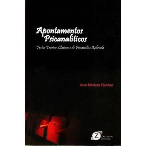 Apontamentos Psicanaliticos - Texto Teóricos-Clinicos e de Psicanalise Aplicada