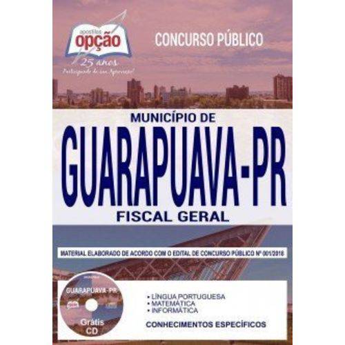 Apostila Prefeitura de Guarapuava Pr 2019 - Fiscal Geral