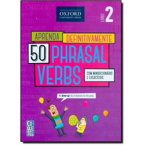 Aprenda Definitivamente 50 Phrasal Verbs: com Minidicionário e Exercícios - Livro