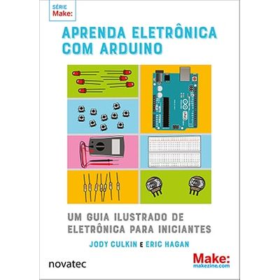 Aprenda Eletrônica com Arduino: um Guia Ilustrado de Eletrônica para Iniciantes
