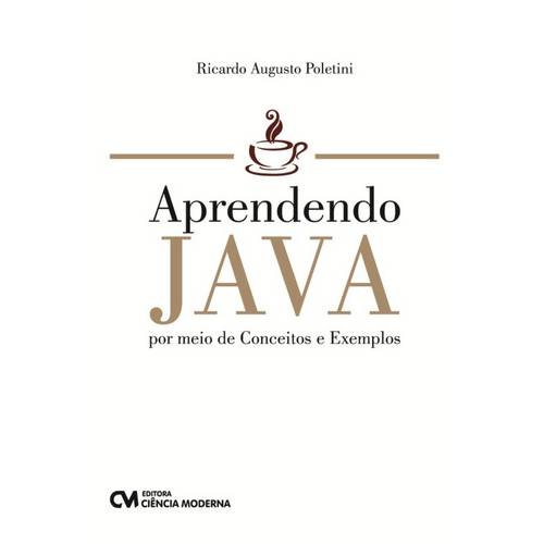 Aprendendo Java por Meio de Conceitos e Exemplos