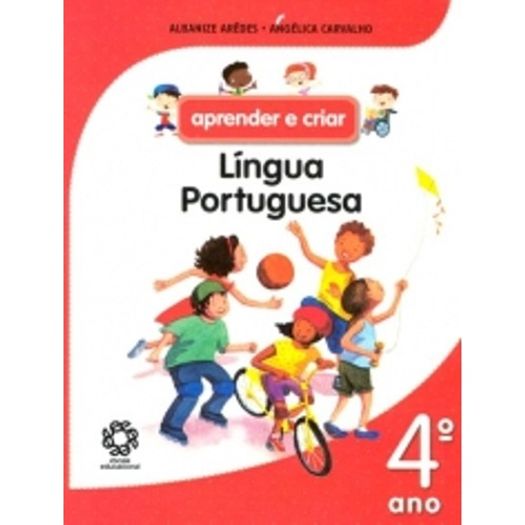 Aprender e Criar Lingua Portuguesa - 4 Ano - Escala Educacional - 1 Ed