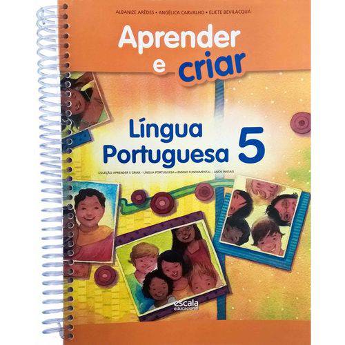 Aprender e Criar Lingua Portuguesa - 5 Ano - Escala Educacional
