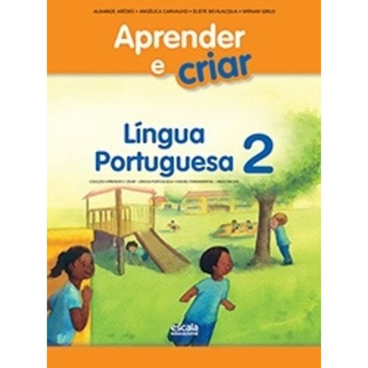 Aprender e Criar Lingua Portuguesa - 2 Ano - Escala Educacional