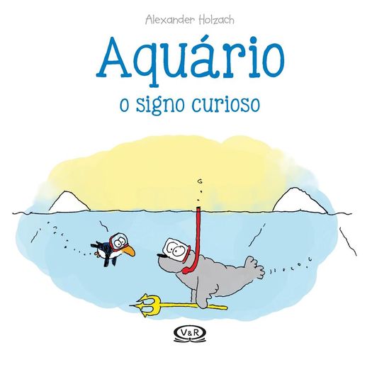 Aquario - o Signo Curioso - Vergara e Riba