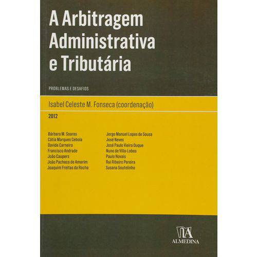Arbitragem Administrativa e Tributária, A: Problemas e Desafios