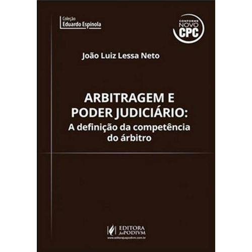 Arbitragem e Poder Judiciário: a Definição da Competência do Árbitro