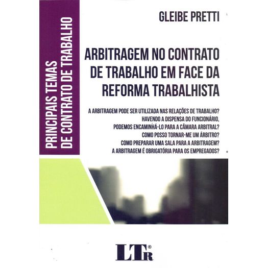 Arbitragem no Contrato de Trabalho em Face da Reforma Trabalhista - Ltr