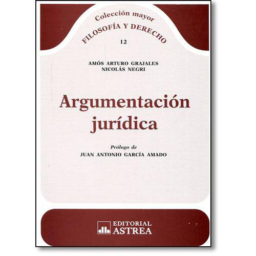 Argumentación Jurídica - Vol.12 - Colección Filosofía Y Derecho Mayor