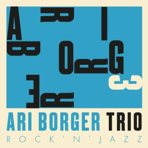 Ari Borger - Ari Borger Trio: Rock'n'jazz