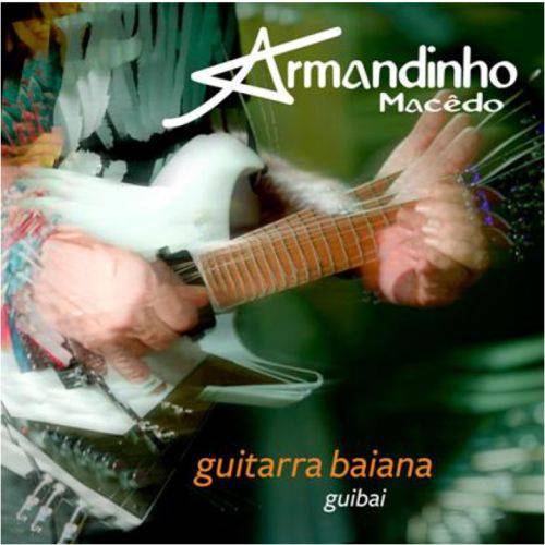 Armandinho - Guitarra Baiana ¿ Guibai ¿Ao Vivo¿
